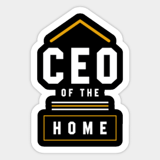 Ceo Of The Home - Mother's Day Funny Gift Sticker